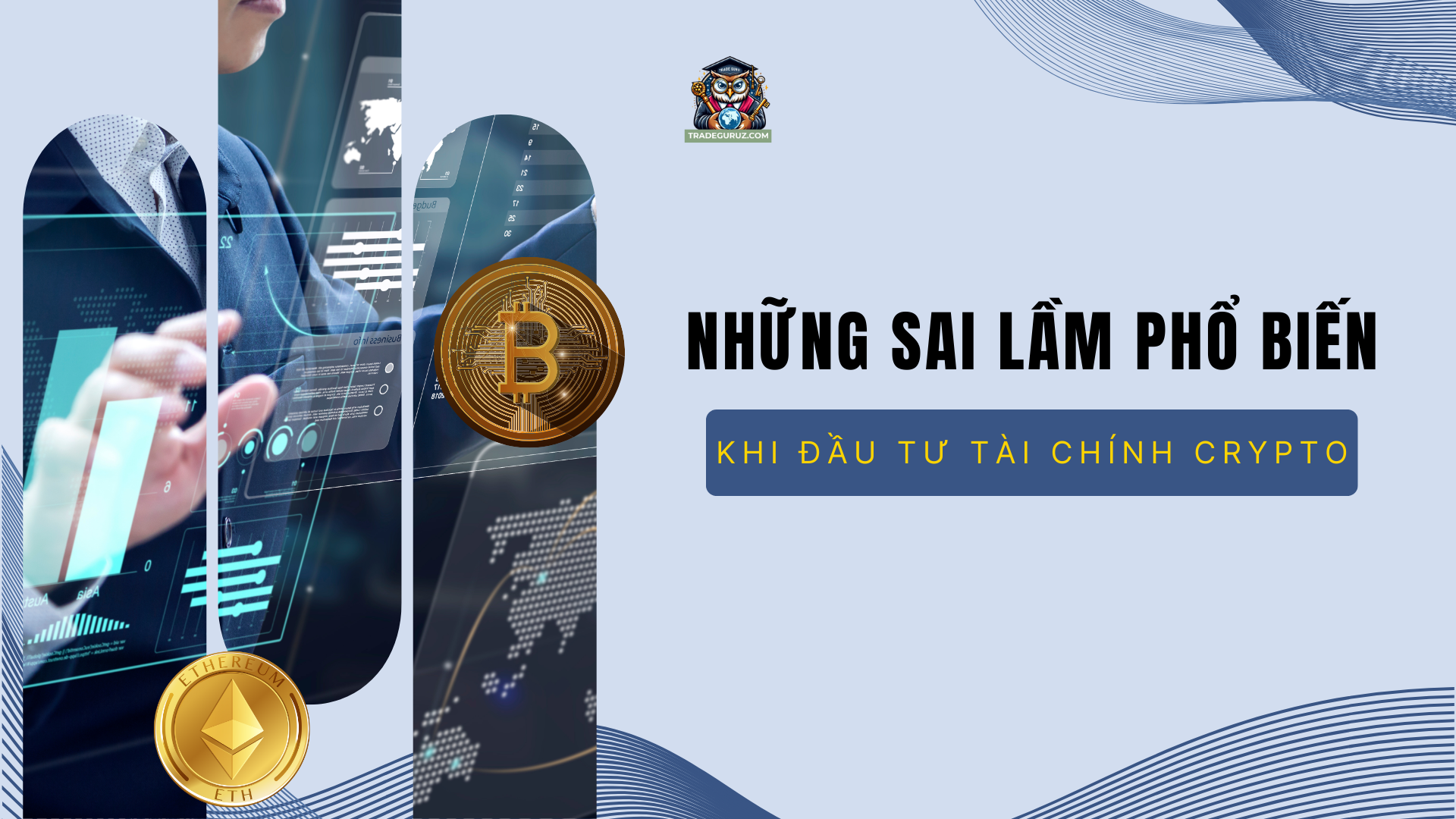 Những sai lầm phổ biến khi đầu tư tài chính crypto